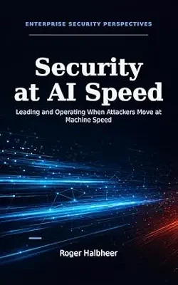 خرید و دانلود نسخه کامل کتاب زبان اصلی Security at AI Speed: Leading and Operating When Attackers Move at Machine Speed PDF | دانلود کتاب خارجی