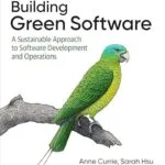 خرید و دانلود نسخه کامل کتاب Building Green Software: A Sustainable Approach to Software Development and Operations
