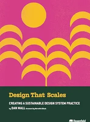 خرید و دانلود نسخه کامل کتاب Design That Scales: Creating a Sustainable Design System Practice