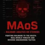 خرید و دانلود نسخه کامل کتاب MAoS – Malware Analysis on Steroids: Fighting Malware to the Death – Real-World Threats and Reverse Engineering Tactics