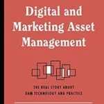 خرید و دانلود نسخه کامل کتاب Digital and Marketing Asset Management: The Real Story about DAM Technology and Practices (Digital Reality Checks Book 1)