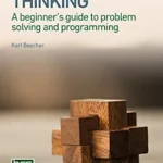 خرید و دانلود نسخه کامل کتاب Computational Thinking: A beginner’s guide to problem-solving and programming