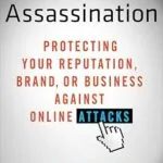خرید و دانلود نسخه کامل کتاب زبان اصلی Digital Assassination: Protecting Your Reputation, Brand, or Business Against Online Attacks PDF | دانلود کتاب خارجی
