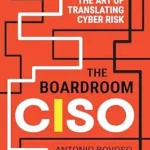 خرید و دانلود نسخه کامل کتاب زبان اصلی The Boardroom CISO: The Art of Translating Cyber Risk PDF | دانلود کتاب خارجی