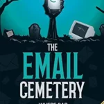 خرید و دانلود نسخه کامل کتاب The Email Cemetery: Where Bad Sales Emails Go to Die…and How to Resuscitate Yours
