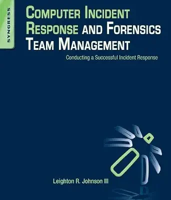 خرید و دانلود نسخه کامل کتاب زبان اصلی Computer Incident Response and Forensics Team Management: Conducting a Successful Incident Response PDF | دانلود کتاب خارجی