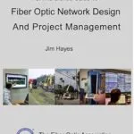 خرید و دانلود نسخه کامل کتاب The FOA Reference Guide To Fiber Optic Network Design And Project Management (FOA Reference Textbooks On Fiber Optics Book 12)