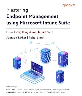 خرید و دانلود نسخه کامل کتاب Mastering Endpoint Management using Microsoft Intune Suite: Learn Everything About Intune Suite