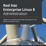خرید و دانلود نسخه کامل کتاب Red Hat Enterprise Linux 8 Administration: Master Linux administration skills and prepare for the RHCSA certification exam