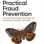 خرید و دانلود نسخه کامل کتاب زبان اصلی Practical Fraud Prevention: Fraud and AML Analytics for Fintech and eCommerce, Using SQL and Python PDF | دانلود کتاب خارجی