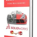 خرید و دانلود نسخه کامل کتاب Solidworks for Beginners: Getting Started with Solidworks Learn by Doing New Edition Kindle Edition