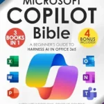 خرید و دانلود نسخه کامل کتاب The Microsoft Copilot Bible: [3 in 1] A Beginner’s Guide to Harness AI in Office 365 to Automate Workflows, Generate Content, Analyze Data, and 10x Your Productivity