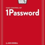 خرید و دانلود نسخه کامل کتاب زبان اصلی Take Control of 1Password, 7th Edition PDF | دانلود کتاب خارجی