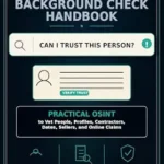 خرید و دانلود نسخه کامل کتاب زبان اصلی The Personal Background Check Handbook: Practical OSINT to Vet People, Profiles, Contractors, Dates, Sellers, and Online Claims (The Truth Check Guides Book 3) PDF | دانلود کتاب خارجی