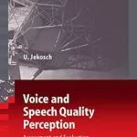خرید و دانلود نسخه کامل کتاب Voice and Speech Quality Perception: Assessment and Evaluation (Signals and Communication Technology)