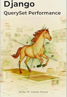 خرید و دانلود نسخه کامل کتاب Django QuerySet Performance: A Practical Guide to Optimizing the ORM and Scaling Database-Intensive Applications
