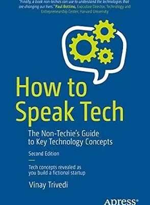 خرید و دانلود نسخه کامل کتاب How to Speak Tech: The Non-Techie’s Guide to Key Technology Concepts