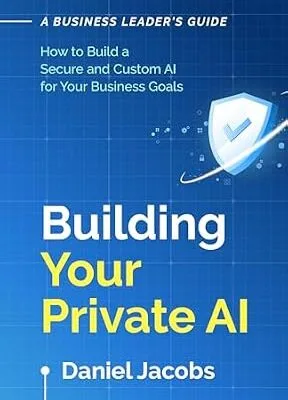 خرید و دانلود نسخه کامل کتاب زبان اصلی Building Your Private AI: A Business Leader’s Guide PDF | دانلود کتاب خارجی