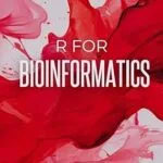 خرید و دانلود نسخه کامل کتاب R for Bioinformatics: A Comprehensive Guide
