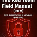 خرید و دانلود نسخه کامل کتاب The Red Team Field Manual Volume II: Post-Exploitation & Advanced Techniques (CyberOps Handbook Series)