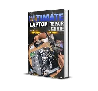 خرید و دانلود نسخه کامل کتاب Laptop Repair & Troubleshooting:: The Ultimate Guide By Experts
