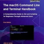 خرید و دانلود نسخه کامل کتاب The macOS Command Line and Terminal Handbook: A Comprehensive Guide to Zsh and Scripting for Beginners Through Advanced Users