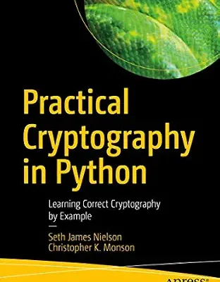 خرید و دانلود نسخه کامل کتاب زبان اصلی Practical Cryptography in Python: Learning Correct Cryptography by Example PDF | دانلود کتاب خارجی