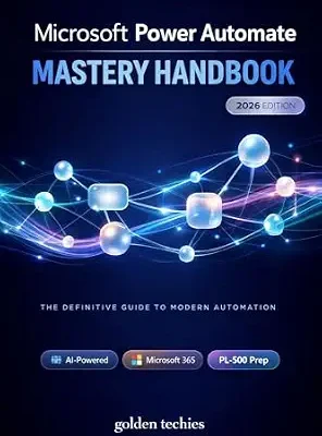 خرید و دانلود نسخه کامل کتاب MICROSOFT POWER AUTOMATE MASTERY HANDBOOK: AI-POWERED WORKFLOW AUTOMATION, COPILOT INTEGRATION, MICROSOFT 365 PRODUCTIVITY, AND PL-500 CERTIFICATION PREP … BEGINNERS AND PROFESSIONALS – 2026 EDITION