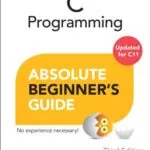 خرید و دانلود نسخه کامل کتاب C Programming Absolute Beginner’s Guide 3rd Edition