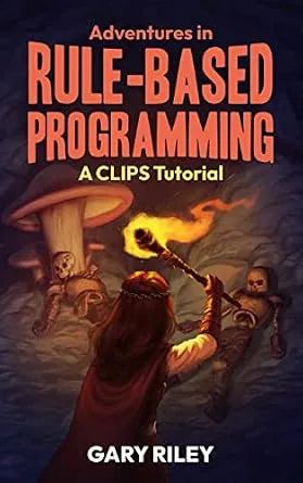 خرید و دانلود نسخه کامل کتاب Adventures in Rule-Based Programming: A CLIPS Tutorial_6a8e5b81ca868.jpeg خرید و دانلود نسخه کامل کتاب Adventures in Rule-Based Programming: A CLIPS Tutorial