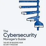خرید و دانلود نسخه کامل کتاب The Cybersecurity Manager’s Guide: The Art of Building Your Security Program