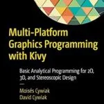 خرید و دانلود نسخه کامل کتاب Multi-Platform Graphics Programming with Kivy: Basic Analytical Programming for 2D, 3D, and Stereoscopic Design