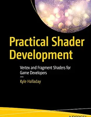 خرید و دانلود نسخه کامل کتاب Practical Shader Development: Vertex and Fragment Shaders for Game Developers