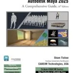 خرید و دانلود نسخه کامل کتاب Autodesk Maya 2025: A Comprehensive Guide, 16th Edition