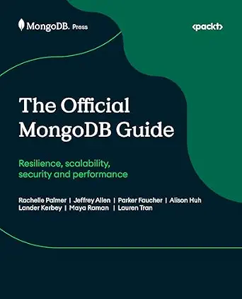 خرید و دانلود نسخه کامل کتاب The Official MongoDB Guide: Resilience, scalability, security and performance_6a6d4356768ce.webp خرید و دانلود نسخه کامل کتاب The Official MongoDB Guide: Resilience, scalability, security and performance