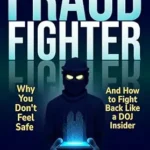 خرید و دانلود نسخه کامل کتاب زبان اصلی Fraud Fighter: Why You Don’t Feel Safe – And How to Fight Back Like a DOJ Insider (The Frank Parker Fraud Fighter Series Book 1) PDF | دانلود کتاب خارجی
