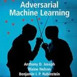 خرید و دانلود نسخه کامل کتاب زبان اصلی Adversarial Machine Learning PDF | دانلود کتاب خارجی