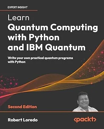 خرید و دانلود نسخه کامل کتاب Learn Quantum Computing with Python and IBM Quantum: Write your own practical quantum programs with Python_6a819f68bdb9a.jpeg خرید و دانلود نسخه کامل کتاب Learn Quantum Computing with Python and IBM Quantum: Write your own practical quantum programs with Python