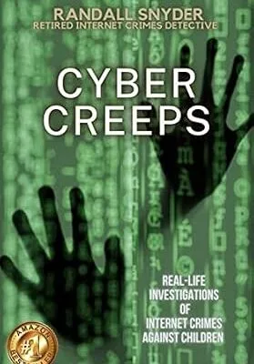 خرید و دانلود نسخه کامل کتاب زبان اصلی Cyber Creeps: Real-Life Investigations of Internet Crimes Against Children PDF | دانلود کتاب خارجی
