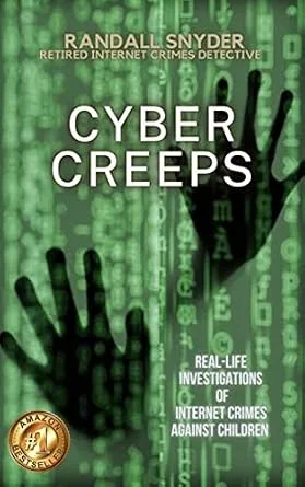 خرید و دانلود نسخه کامل کتاب زبان اصلی Cyber Creeps: Real-Life Investigations of Internet Crimes Against Children PDF | دانلود کتاب خارجی