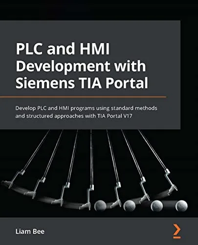 خرید و دانلود نسخه کامل کتاب PLC and HMI Development with Siemens TIA Portal: Develop PLC and HMI programs using standard methods and structured approaches with TIA Portal V17 1st Edition_6a8fc37ada64d.jpeg خرید و دانلود نسخه کامل کتاب PLC and HMI Development with Siemens TIA Portal: Develop PLC and HMI programs using standard methods and structured approaches with TIA Portal V17 1st Edition