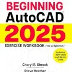 خرید و دانلود نسخه کامل کتاب Beginning AutoCAD® 2025 Exercise Workbook