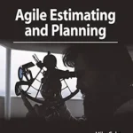 خرید و دانلود نسخه کامل کتاب Agile Estimating and Planning (Robert C. Martin Series)