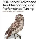 خرید و دانلود نسخه کامل کتاب SQL Server Advanced Troubleshooting and Performance Tuning 1st Edition