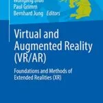 خرید و دانلود نسخه کامل کتاب Virtual and Augmented Reality (VR/AR): Foundations and Methods of Extended Realities (XR) Kindle Edition