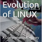 خرید و دانلود نسخه کامل کتاب The Evolution of LINUX: A Comprehensive History