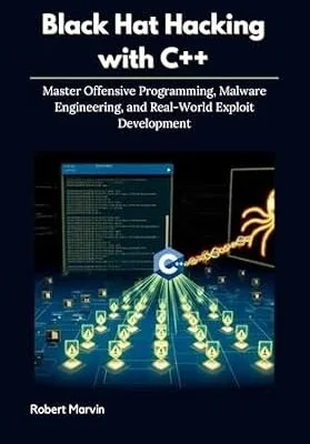 خرید و دانلود نسخه کامل کتاب زبان اصلی Black Hat Hacking with C++: Master Offensive Programming, Malware Engineering, and Real-World Exploit Development PDF | دانلود کتاب خارجی