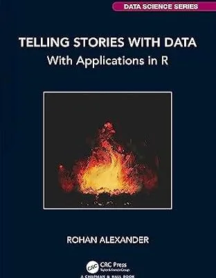 خرید و دانلود نسخه کامل کتاب Telling Stories with Data: With Applications in R (Chapman & Hall/CRC Data Science Series)