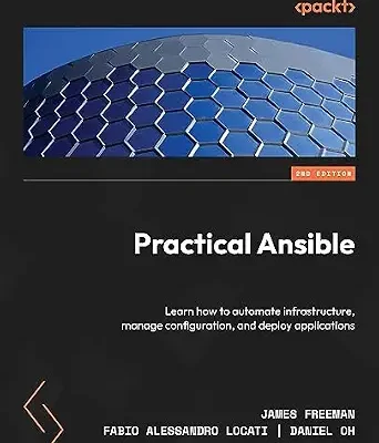 خرید و دانلود نسخه کامل کتاب Practical Ansible: Learn how to automate infrastructure, manage configuration, and deploy applications