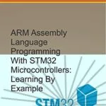 خرید و دانلود نسخه کامل کتاب زبان اصلی ARM Assembly Language Programming With STM32 Microcontrollers: Learning By Example Kindle Edition PDF | دانلود کتاب خارجی